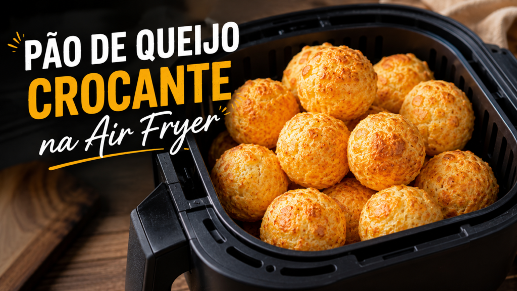 Pão de Queijo Crocante na Air Fryer – Receita Rápida